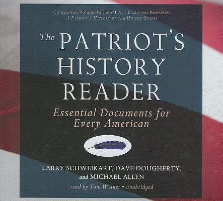 The Patriot's History Reader Lib/E: Essential Documents for Every American