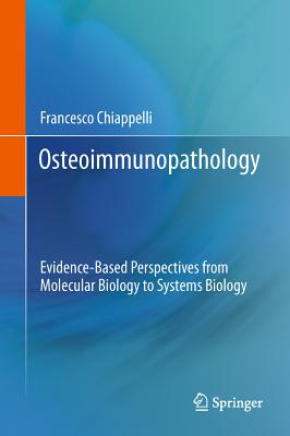 Osteoimmunopathology: Evidence-Based Perspectives from Molecular Biology to Systems Biology