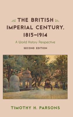 The British Imperial Century, 1815-1914: A World History Perspective