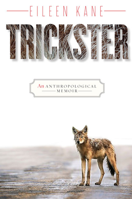 Trickster: An Anthropological Memoir