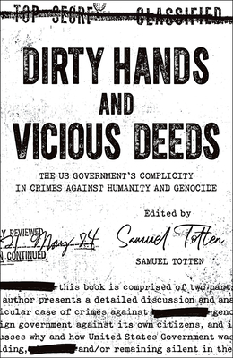 Dirty Hands and Vicious Deeds: The Us Government's Complicity in Crimes Against Humanity and Genocide