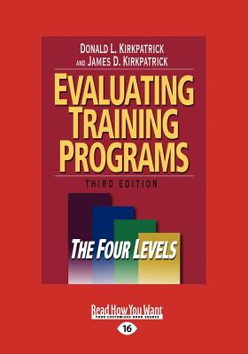 Evaluating Training Programs: The Four Levels (Large Print 16pt)