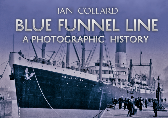 Blue Funnel Line: A Photographic History