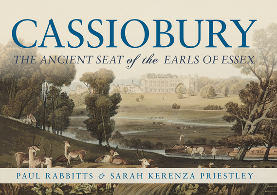 Cassiobury: The Ancient Seat of the Earls of Essex