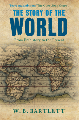 The Story of the World: From Prehistory to the Present