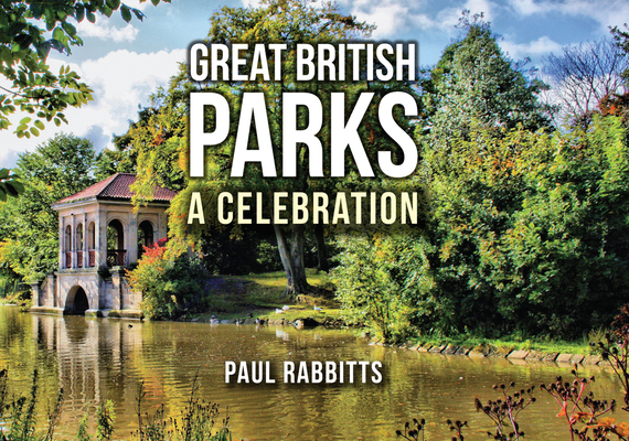 Great British Parks: A Celebration