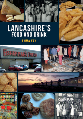 Foots, Lonks and Wet Nellies: Lancashire's Food and Drink