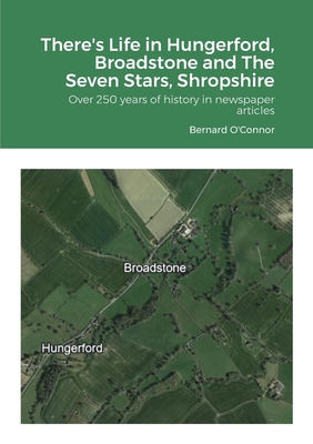 There's Life in Hungerford, Broadstone and The Seven Stars, Shropshire: Over 250 years of history in newspaper articles