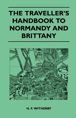 The Traveller's Handbook to Normandy and Brittany