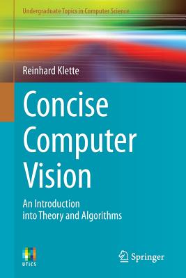 Concise Computer Vision: An Introduction Into Theory and Algorithms