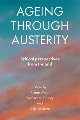 Ageing Through Austerity: Critical Perspectives from Ireland