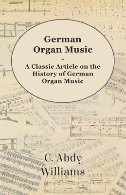 German Organ Music - A Classic Article on the History of German Organ Music