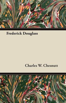 Frederick Douglass - A Biography: With an Introductory Poem by Paul Laurence Dunbar