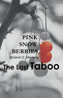 Pink Snowberries: The Last Taboo.