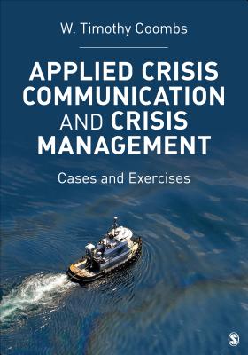 Applied Crisis Communication and Crisis Management: Cases and Exercises. W. Timothy Coombs