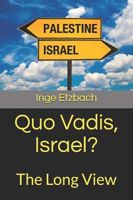Quo Vadis, Israel?: The Long View