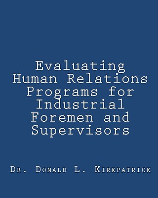 Evaluating Human Relations Programs for Industrial Foremen and Supervisors