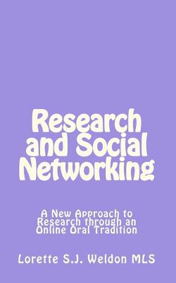 Research and Social Networking: A New Approach to Research through an Online Oral Tradition