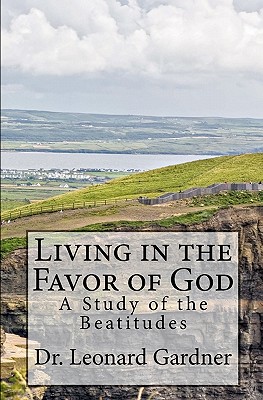 Living in the Favor of God: A Study of the Beatitudes