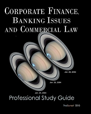 Corporate Finance, Banking Issues and Commercial Law: Professional Study Guide