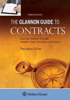 Glannon Guide to Contracts: Learning Contracts Through Multiple-Choice Questions and Analysis