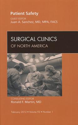Patient Safety, an Issue of Surgical Clinics: Volume 92-1