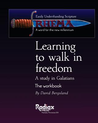 Learning to walk in freedom: A verse by verse study of Galatians