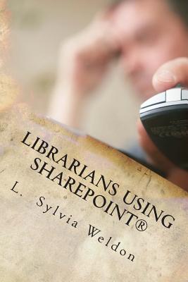 Librarians Using SharePoint(R)