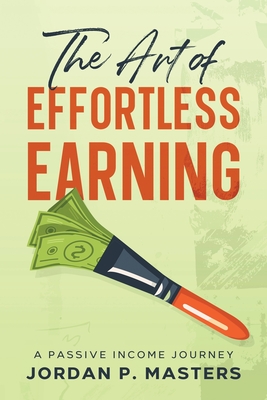 The Art of Effortless Earning: A Passive Income Journey