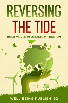 Reversing the Tide: Bold Moves in Climate Mitigation