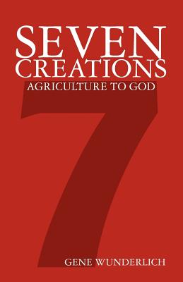 Seven Creations: Agriculture to God