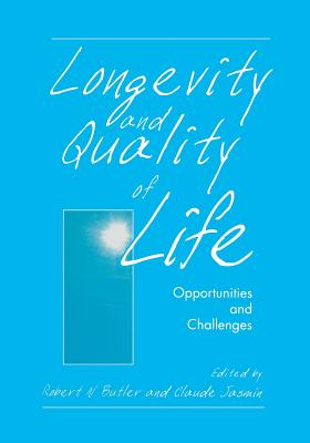 Longevity and Quality of Life: Opportunities and Challenges