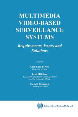 Multimedia Video-Based Surveillance Systems: Requirements, Issues and Solutions