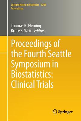 Proceedings of the Fourth Seattle Symposium in Biostatistics: Clinical Trials