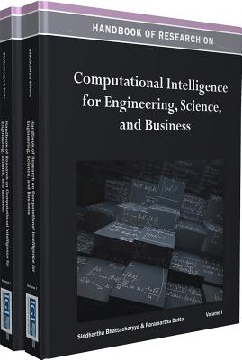 Handbook of Research on Computational Intelligence for Engineering, Science, and Business (2 Vols.)