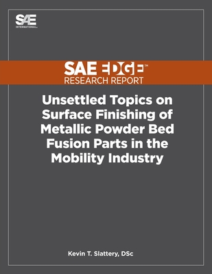 Unsettled Topics on Surface Finishing of Metallic Powder Bed Fusion Parts in the Mobility Industry