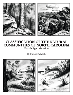 Classification of the Natural Communities of North Carolina: Fourth Approximation