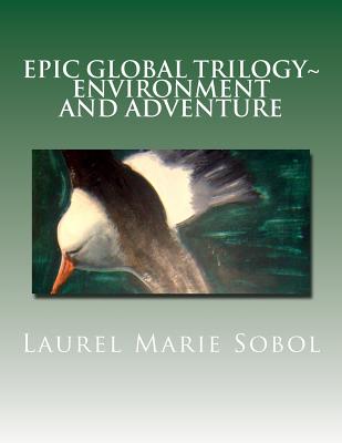 Epic Global Trilogy Environment and Adventure: Environment and Adventure