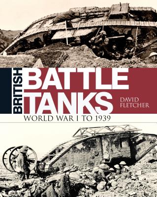 British Battle Tanks: World War I to 1939