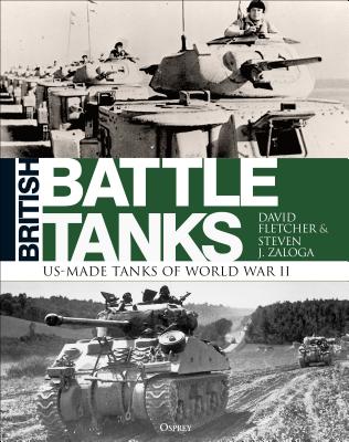 British Battle Tanks: American-Made World War II Tanks