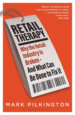 Retail Therapy: Why the Retail Industry Is Broken - And What Can Be Done to Fix It