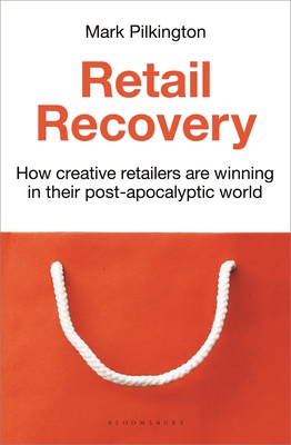 Retail Recovery: How Creative Retailers Are Winning in Their Post-Apocalyptic World