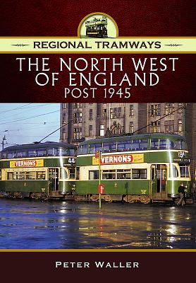 Regional Tramways -&#144; The North West of England, Post 1945