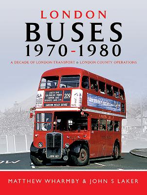 London Buses 1970-1980: A Decade of London Transport and London Country Operations