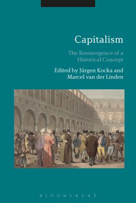 Capitalism: The Reemergence of a Historical Concept