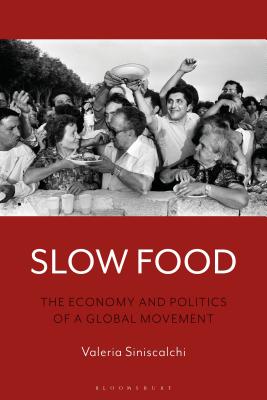 Slow Food: The Economy and Politics of a Global Movement
