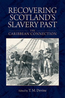 Recovering Scotland's Slavery Past: The Caribbean Connection