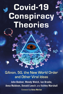 Covid-19 Conspiracy Theories: Qanon, 5g, the New World Order and Other Viral Ideas