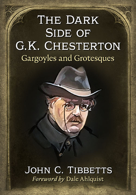 The Dark Side of G.K. Chesterton: Gargoyles and Grotesques
