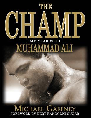 The Champ: My Year With Muhammad Ali